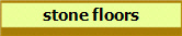 stone floors